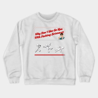 Runnin' With F-in' Scissors Crewneck Sweatshirt